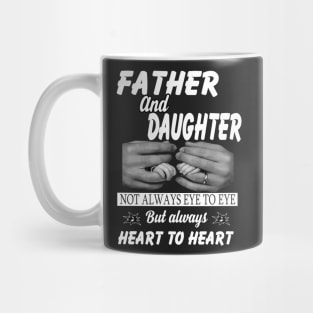 dad and daughter always heart to heart Mug